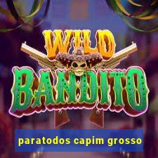 paratodos capim grosso